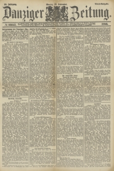Danziger Zeitung. Jg.28, № 16047 (13 September 1886) - Abend=Ausgabe.
