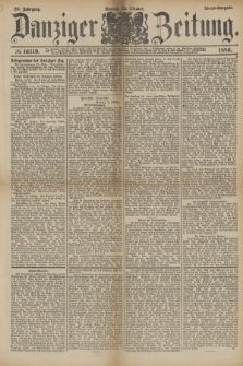 Danziger Zeitung. Jg.28, № 16119 (25 Oktober 1886) - Abend=Ausgabe. + dod.
