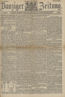 Danziger Zeitung. Jg.28, № 16177 (27 November 1886) - Abend=Ausgabe. + dod.
