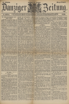 Danziger Zeitung. Jg.29, № 16214 (19 Dezember 1886) - Morgen=Ausgabe. + dod.