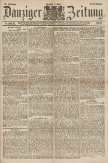 Danziger Zeitung. Jg.29, № 16345 (8 März 1887) - Abend=Ausgabe. + dod.
