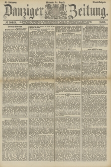 Danziger Zeitung. Jg.31, № 16625 (24 August 1887) - Abend=Ausgabe.