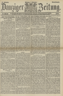Danziger Zeitung. Jg.31, № 16649 (7 September 1887) - Abend=Ausgabe. + dod.