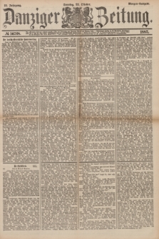 Danziger Zeitung. Jg.31, № 16728 (23 Oktober 1887) - Morgen=Ausgabe. + dod.