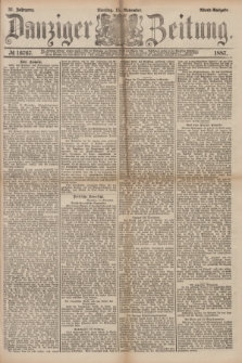 Danziger Zeitung. Jg.31, № 16767 (15 November 1887) - Abend=Ausgabe. + dod.