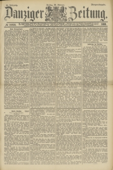 Danziger Zeitung. Jg.31, № 16938 (24 Februar 1888) - Morgen-Ausgabe.