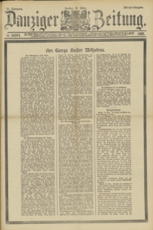 Danziger Zeitung. Jg.31, № 16974 (16 März 1888) - Morgen-Ausgabe.