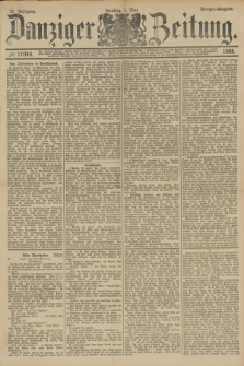 Danziger Zeitung. Jg.31, № 17046 (1 Mai 1888) - Morgen=Ausgabe.