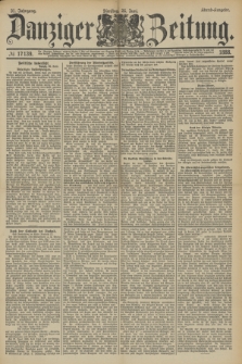 Danziger Zeitung. Jg.31, № 17139 (26 Juni 1888) - Abend-Ausgabe.