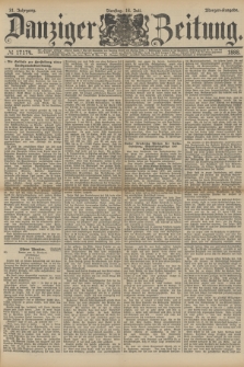 Danziger Zeitung. Jg.31, № 17174 (16 Juli 1888) - Morgen-Ausgabe.