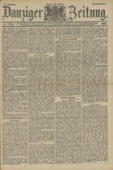 Danziger Zeitung. Jg.31, № 17341 (22 Oktober 1888) - Abend-Ausgabe.