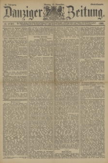 Danziger Zeitung. Jg.31, № 17377 (12 November 1888) - Abend-Ausgabe + dod.