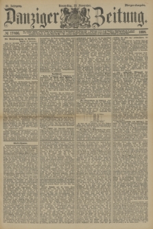Danziger Zeitung. Jg.31, № 17406 (29 November 1888) - Morgen-Ausgabe.