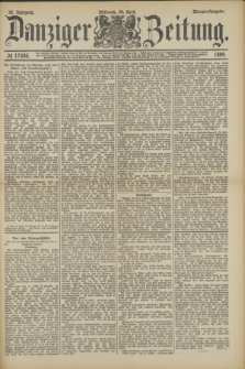 Danziger Zeitung. Jg.32, № 17646 (24 April 1889) - Morgen-Ausgabe.