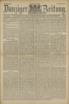 Danziger Zeitung. Jg.32, № 17647 (24 April 1889) - Abend-Ausgabe.