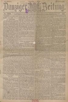 Danziger Zeitung. Jg.33 [i.e.34], Nr. 18678 (1 Januar 1891) - Morgen-Ausgabe. + dod.