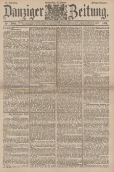 Danziger Zeitung. Jg.34, Nr. 18700 (15 Januar 1891) - Morgen-Ausgabe.