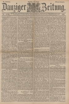 Danziger Zeitung. Jg.34, Nr. 18706 (18 Januar 1891) - Morgen-Ausgabe. + dod.