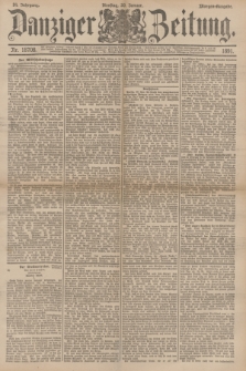 Danziger Zeitung. Jg.34, Nr. 18708 (20 Januar 1891) - Morgen-Ausgabe.