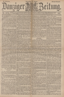 Danziger Zeitung. Jg.34, Nr. 18712 (22 Januar 1891) - Morgen-Ausgabe.