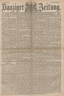 Danziger Zeitung. Jg.34, Nr. 18718 (25 Januar 1891) - Morgen-Ausgabe. + dod.