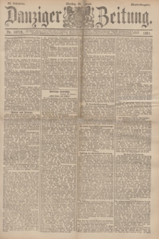 Danziger Zeitung. Jg.34, Nr. 18719 (26 Januar 1891) - Abend-Ausgabe.