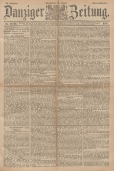 Danziger Zeitung. Jg.34, Nr. 18728 (31 Januar 1891) - Morgen-Ausgabe.
