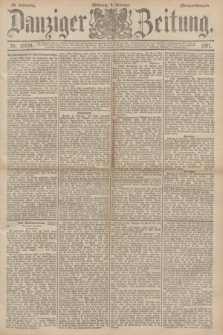 Danziger Zeitung. Jg.34, Nr. 18734 (4 Februar 1891) - Morgen-Ausgabe.
