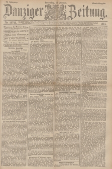 Danziger Zeitung. Jg.34, Nr. 18749 (12 Februar 1891) - Abend-Ausgabe. + dod.