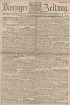 Danziger Zeitung. Jg.34, Nr. 18759 (18 Februar 1891) - Abend-Ausgabe. + dod.