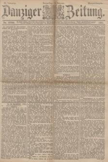 Danziger Zeitung. Jg.34, Nr. 18760 (19 Februar 1891) - Morgen-Ausgabe.