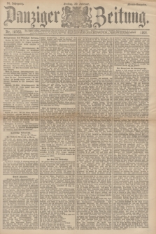Danziger Zeitung. Jg.34, Nr. 18763 (20 Februar 1891) - Abend-Ausgabe. + dod.
