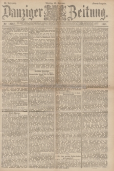 Danziger Zeitung. Jg.34, Nr. 18767 (23 Februar 1891) - Abend-Ausgabe. + dod.