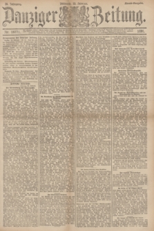 Danziger Zeitung. Jg.34, Nr. 18771 (25 Februar 1891) - Abend-Ausgabe. + dod.