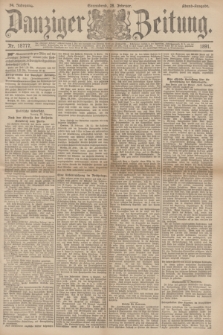 Danziger Zeitung. Jg.34, Nr. 18777 (28 Februar 1891) - Abend-Ausgabe. + dod.