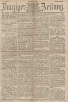 Danziger Zeitung. Jg.34, Nr. 18783 (4 März 1891) - Abend-Ausgabe.