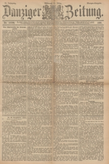 Danziger Zeitung. Jg.34, Nr. 18794 (11 März 1891) - Morgen-Ausgabe.