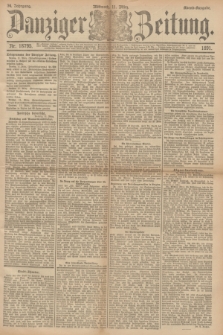 Danziger Zeitung. Jg.34, Nr. 18795 (11 März 1891) - Abend-Ausgabe. + dod.