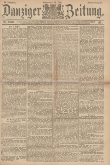Danziger Zeitung. Jg.34, Nr. 18800 (14 März 1891) - Morgen-Ausgabe.