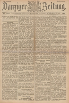 Danziger Zeitung. Jg.34, Nr. 18801 (14 März 1891) - Abend-Ausgabe. + dod.