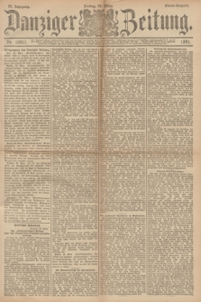 Danziger Zeitung. Jg.34, Nr. 18811 (20 März 1891) - Abend-Ausgabe. + dod.