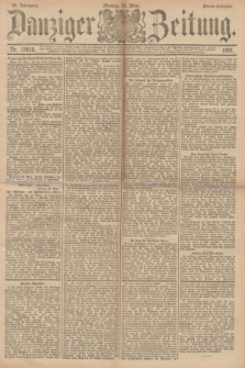 Danziger Zeitung. Jg.34, Nr. 18815 (23 März 1891) - Abend-Ausgabe. + dod.