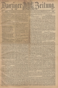Danziger Zeitung. Jg.34, Nr. 18825 (31 März 1891) - Abend-Ausgabe. + dod.