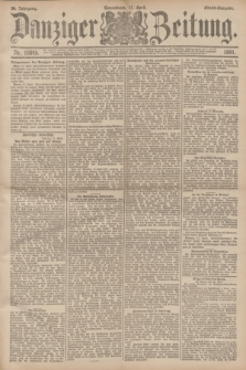 Danziger Zeitung. Jg.34, Nr. 18845 (11 April 1891) - Abend-Ausgabe. + dod.