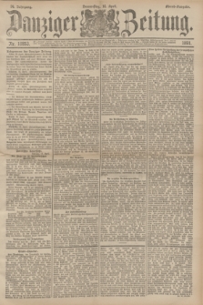 Danziger Zeitung. Jg.34, Nr. 18853 (16 April 1891) - Abend-Ausgabe. + dod.