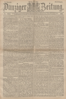 Danziger Zeitung. Jg.34, Nr. 18869 (27 April 1891) - Abend-Ausgabe. + dod.