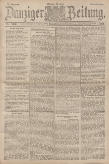 Danziger Zeitung. Jg.34, Nr. 18873 (29 April 1891) - Abend=Ausgabe.