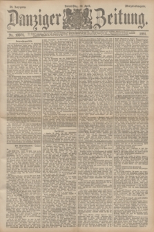 Danziger Zeitung. Jg.34, Nr. 18874 (30 April 1891) - Morgen=Ausgabe.