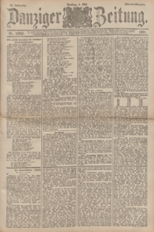 Danziger Zeitung. Jg.34, Nr. 18882 (5 Mai 1891) - Morgen=Ausgabe.