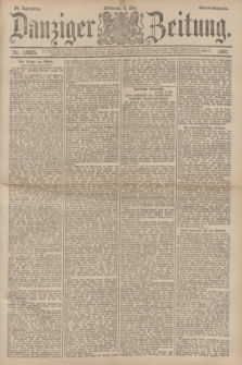 Danziger Zeitung. Jg.34, Nr. 18885 (6 Mai 1891) - Abend-Ausgabe. + dod.